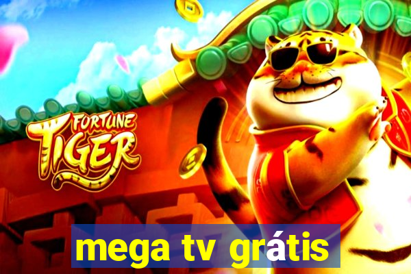 mega tv grátis