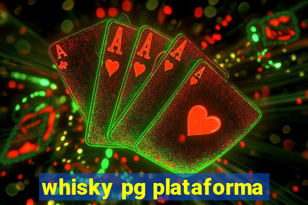 whisky pg plataforma