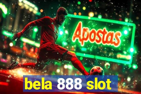 bela 888 slot