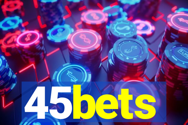 45bets