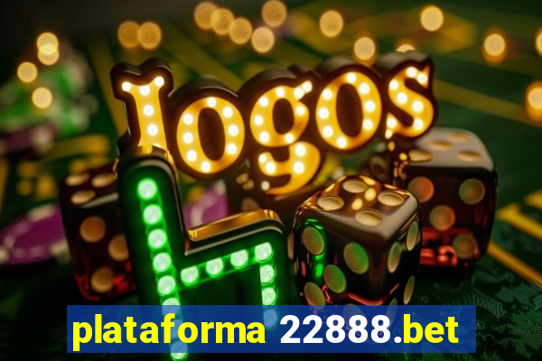 plataforma 22888.bet