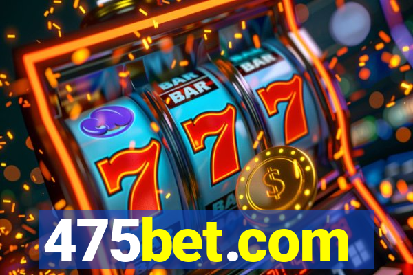 475bet.com