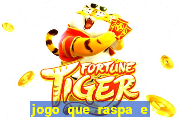 jogo que raspa e ganha dinheiro