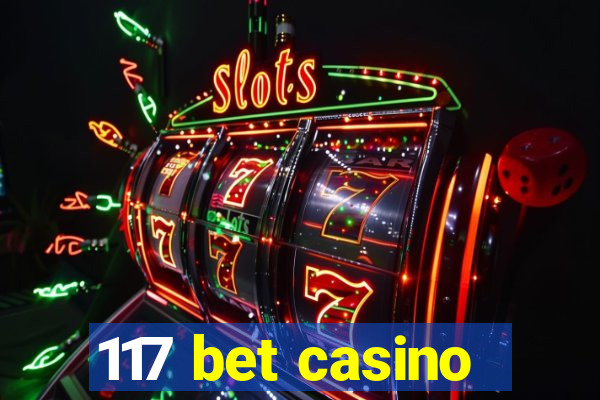 117 bet casino