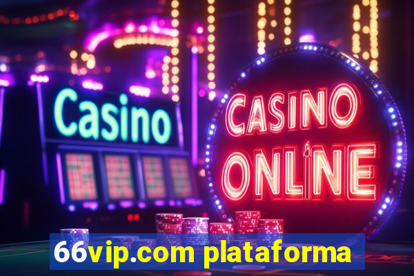 66vip.com plataforma