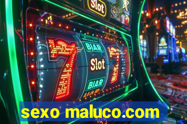 sexo maluco.com