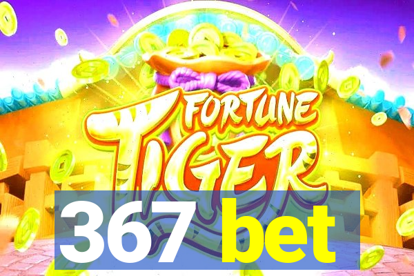 367 bet