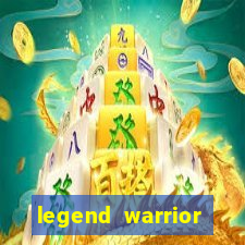 legend warrior dinheiro infinito