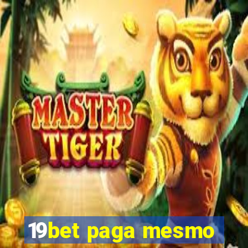 19bet paga mesmo