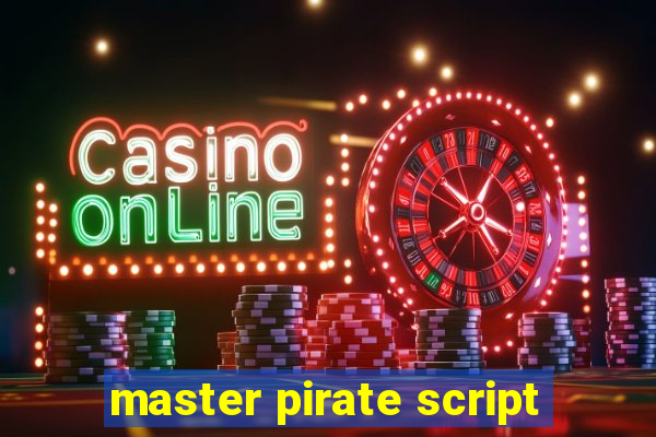 master pirate script