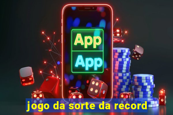 jogo da sorte da record