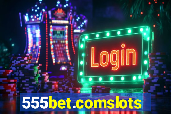 555bet.comslots