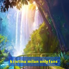 kristina milan onlyfans