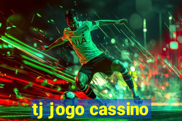 tj jogo cassino