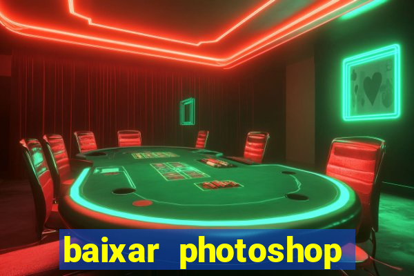 baixar photoshop beta crackeado