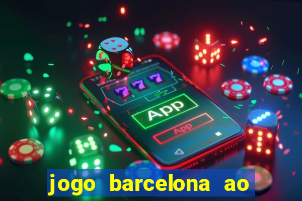 jogo barcelona ao vivo futemax