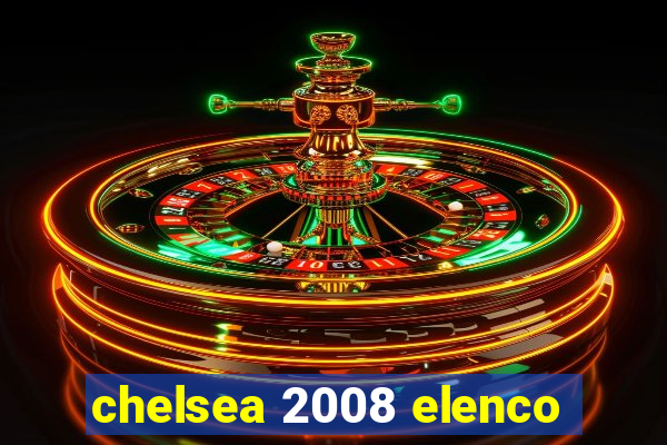 chelsea 2008 elenco