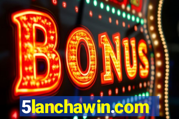 5lanchawin.com