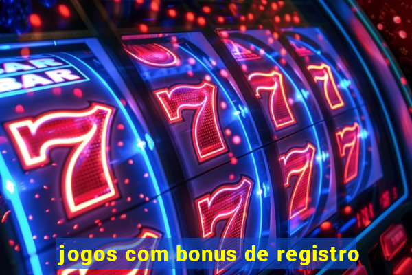 jogos com bonus de registro