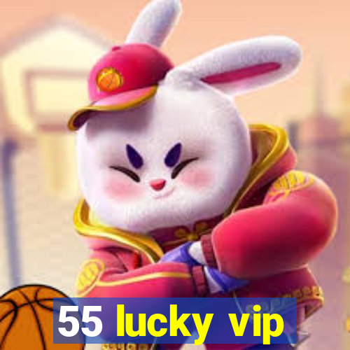 55 lucky vip