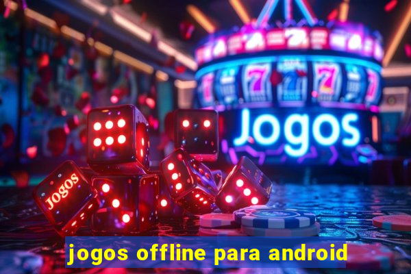 jogos offline para android