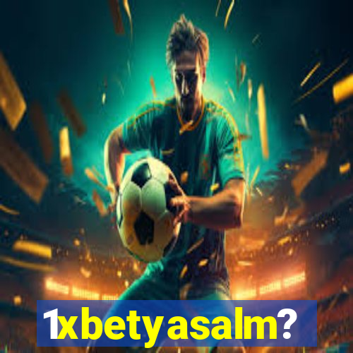 1xbetyasalm?