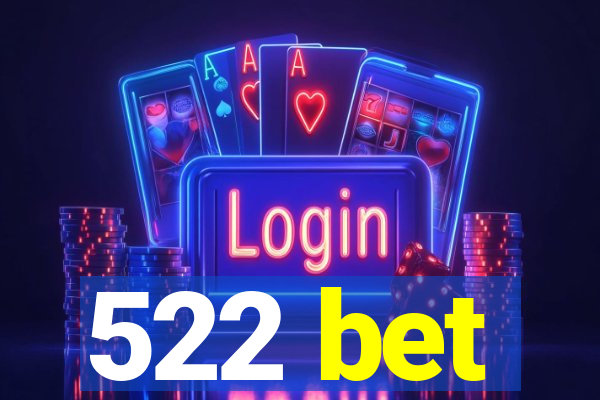 522 bet