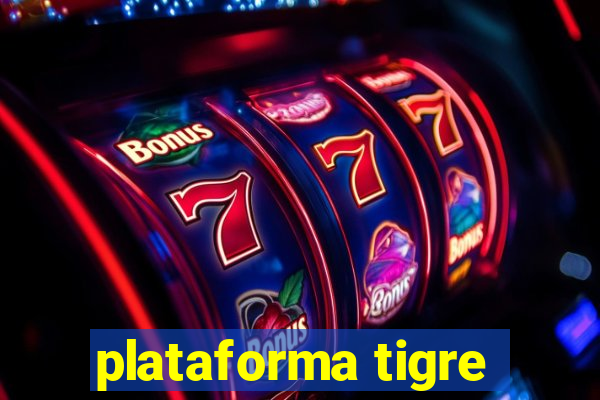 plataforma tigre