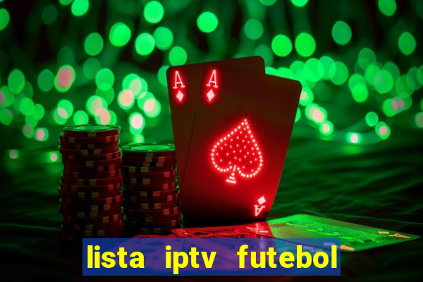 lista iptv futebol grátis definitiva 2022