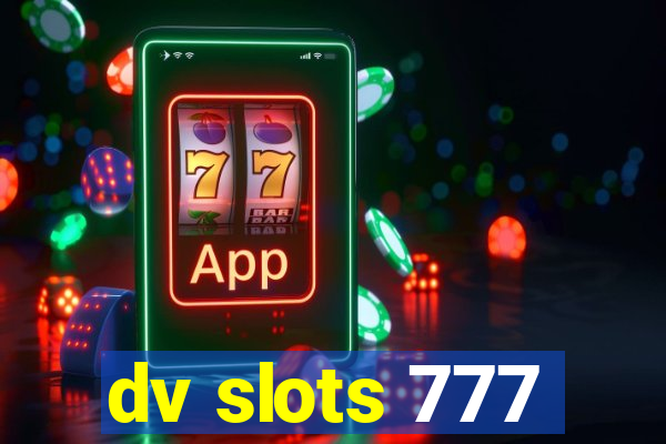 dv slots 777