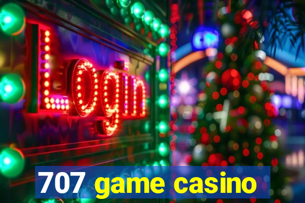 707 game casino