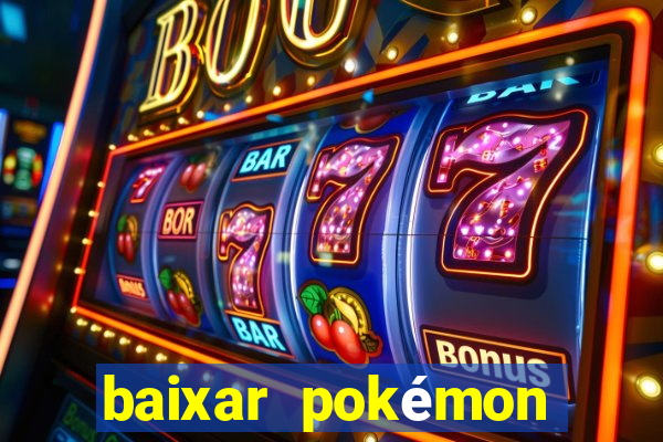 baixar pokémon mundos elementais