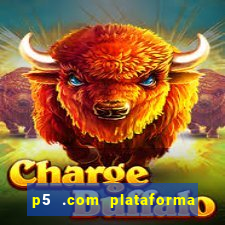 p5 .com plataforma de jogos