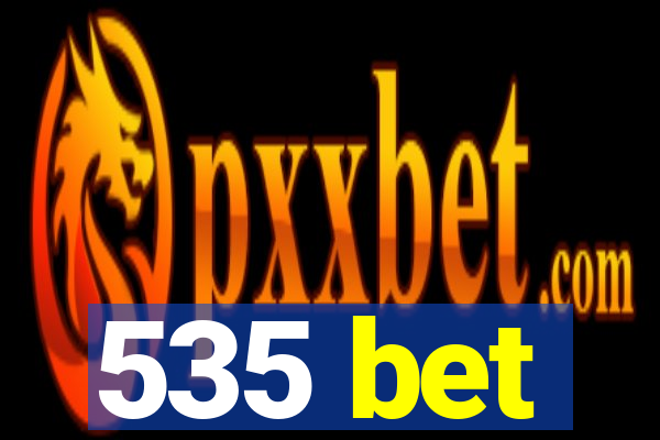 535 bet