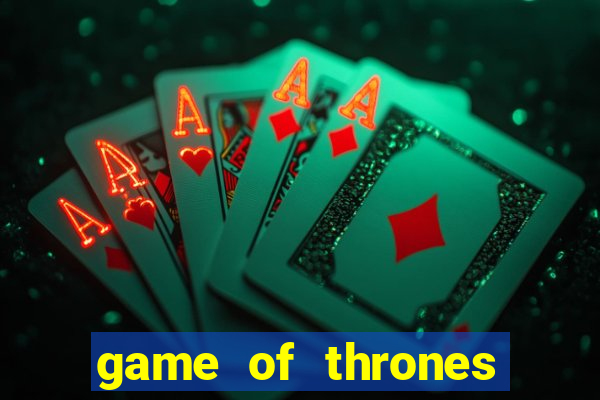 game of thrones dublado online