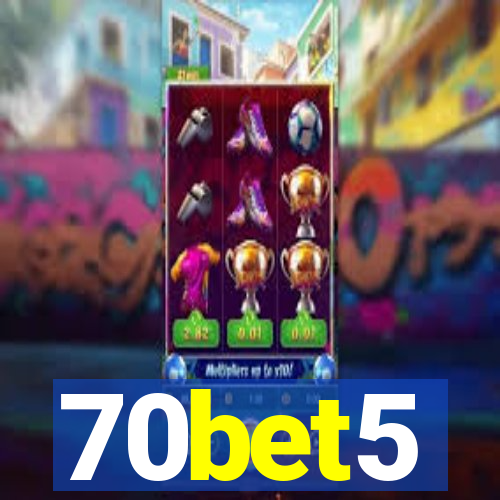 70bet5