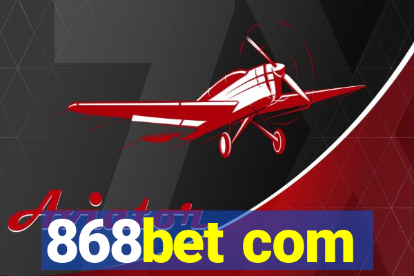 868bet com