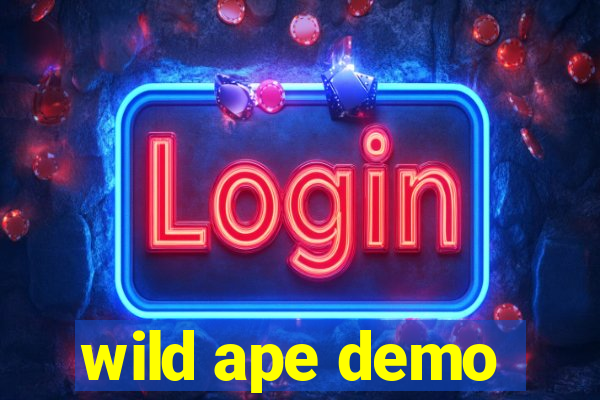 wild ape demo