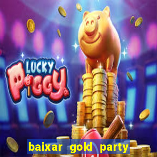 baixar gold party - slots