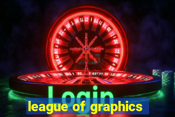 league of graphics