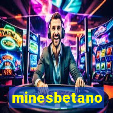 minesbetano