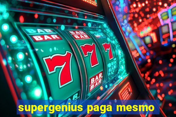 supergenius paga mesmo