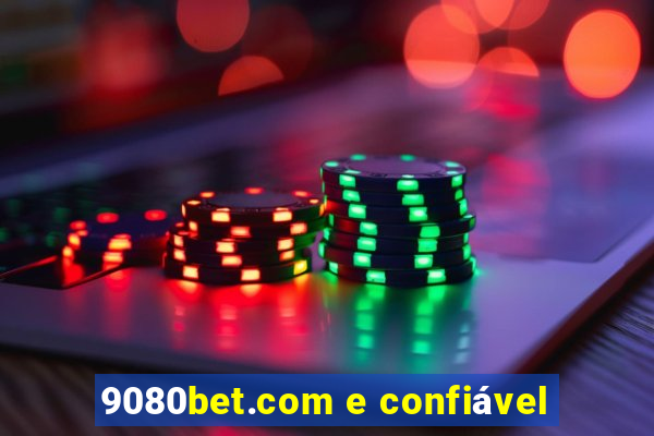 9080bet.com e confiável