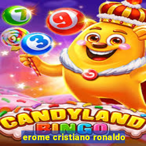 erome cristiano ronaldo