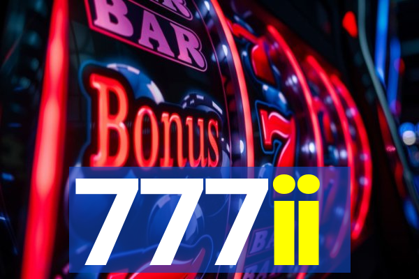 777ii