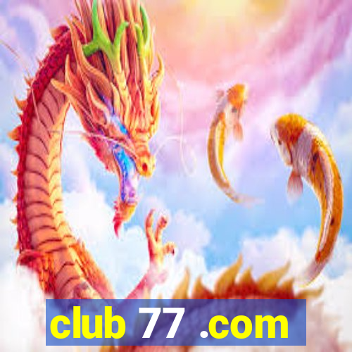 club 77 .com