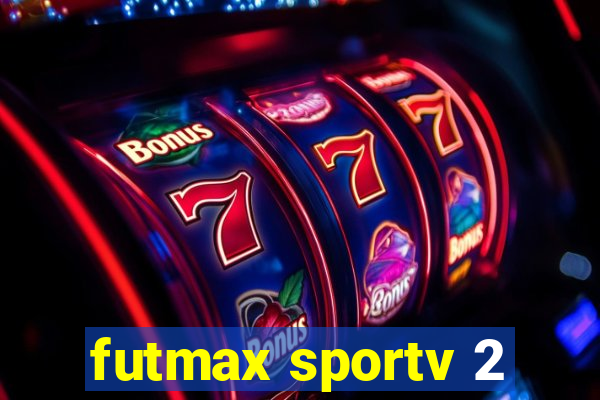 futmax sportv 2