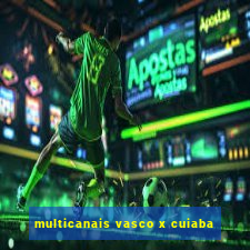 multicanais vasco x cuiaba