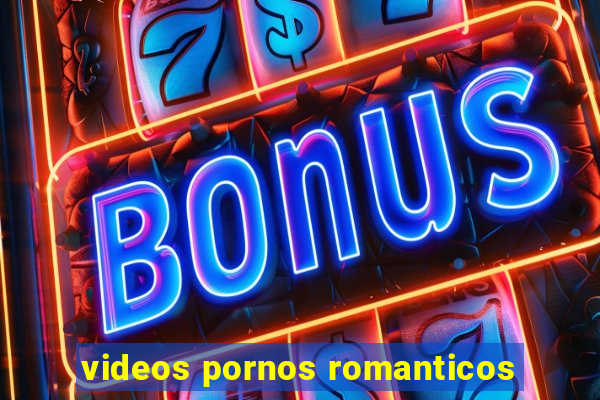 videos pornos romanticos