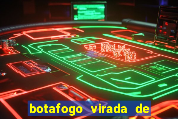 botafogo virada de mesa 1999